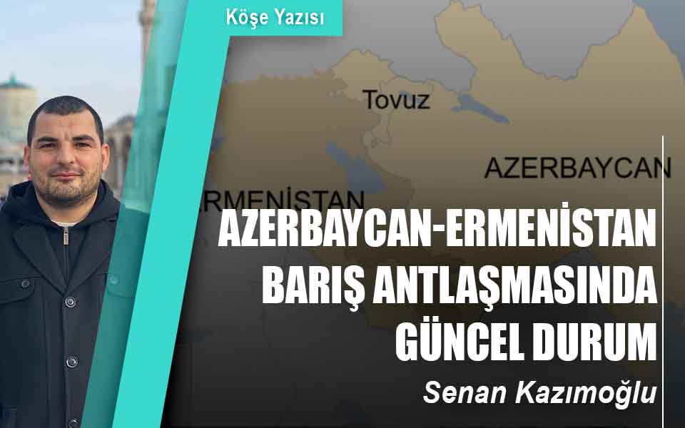 448435AZERBAYCAN-ERMENİSTAN BARIŞ ANTLAŞMASINDA GÜNCEL DURUM düşük kalite.jpg